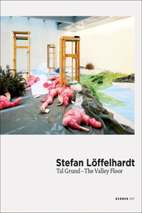 Stefan Löffelhardt: Tal Grund, the Valley Floor
