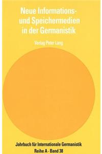 Neue Informations- Und Speichermedien in Der Germanistik: Zu Den Perspektiven Der Edv ALS Informationstraeger Fuer Die Literaturwissenschaftliche Forschung