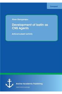 Development of Isatin as CNS Agents