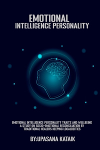 Emotional Intelligence Personality Traits And Wellbeing A Study on Socio-Emotional Reconciliation by Traditional Healers Keeping Local Deities
