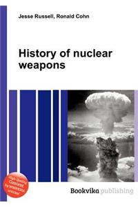 History of Nuclear Weapons