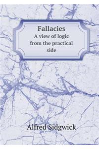 Fallacies a View of Logic from the Practical Side