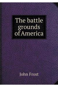 The battle grounds of America