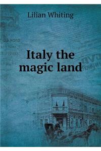 Italy the Magic Land