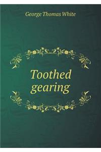 Toothed gearing