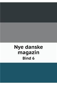 Nye Danske Magazin Bind 6