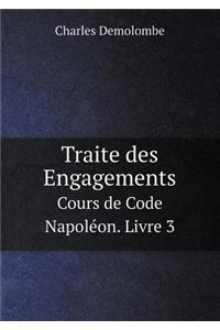 Traite Des Engagements Cours de Code Napoléon. Livre 3