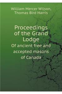 Proceedings of the Grand Lodge of Ancient Free and Accepted Masons of Canada