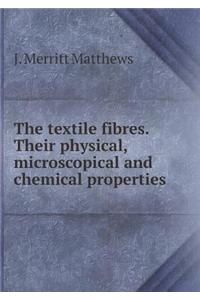 The textile fibres. Their physical, microscopical and chemical properties