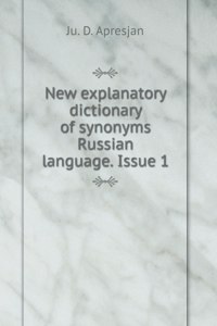 New explanatory dictionary of synonyms Russian language. Issue 1