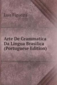 Arte De Grammatica Da Lingua Brasilica (Portuguese Edition)