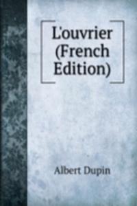 L'ouvrier (French Edition)