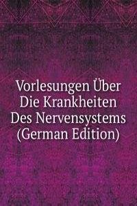 Vorlesungen Uber Die Krankheiten Des Nervensystems (German Edition)