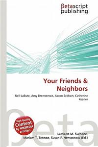Your Friends & Neighbors