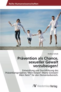 Prävention als Chance, sexueller Gewalt vorzubeugen!