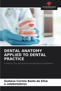 Dental Anatomy Applied to Dental Practice