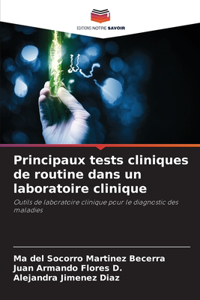 Principaux tests cliniques de routine dans un laboratoire clinique