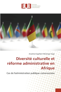 Diversité culturelle et réforme administrative en Afrique