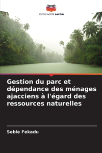 Gestion du parc et dépendance des ménages ajacciens à l'égard des ressources naturelles