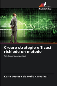 Creare strategie efficaci richiede un metodo