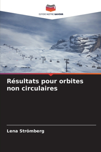 Résultats pour orbites non circulaires