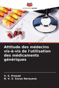 Attitude des médecins vis-à-vis de l'utilisation des médicaments génériques