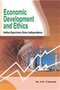 Economic Development and Ethics:Indian Experience Since Independence