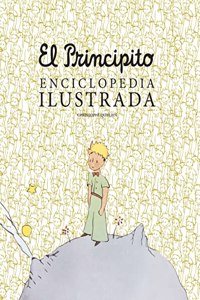 El Principito. Enciclopedia ilustrada