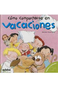Como Comportarse En Vacaciones