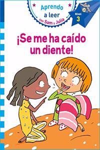 Â¡Se me ha caido un diente! (Aprendo a leer con Sam y Julia)