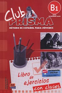 Club Prisma B1 Intermedio-Alto Libro de Ejercicios Con Claves