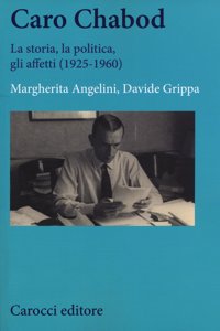 Caro Chabod. La storia, la politica, gli affetti (1925-1960)