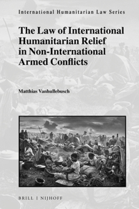 Law of International Humanitarian Relief in Non-International Armed Conflicts