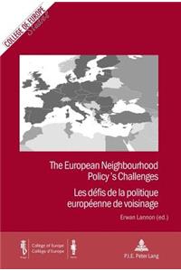 The European Neighbourhood Policy's Challenges / Les Défis de la Politique Européenne de Voisinage