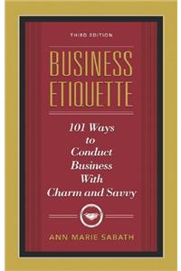 Business Etiquette, 3Rd Edition
