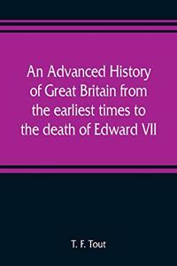 advanced history of Great Britain from the earliest times to the death of Edward VII