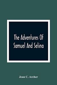 Adventures Of Samuel And Selina