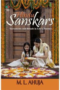 Hindu Sanskars : Sacraments and Rituals in Life's Journey
