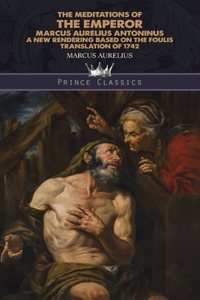 The Meditations of the Emperor Marcus Aurelius Antoninus