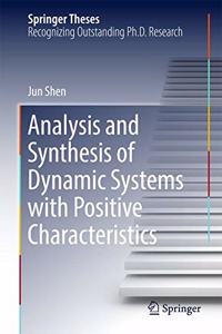 Analysis and Synthesis of Dynamic Systems with Positive Characteristics