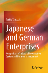 Japanese and German Enterprises: Comparison of Industrial Cocentration System and Business Management