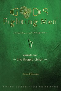 Gods fighting men. The secret union