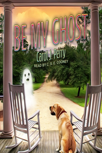 Be My Ghost Lib/E