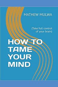 How to Tame Your Mind