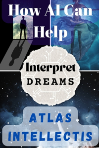 How AI Can Help Interpret Dreams