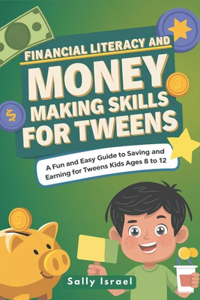 Financial Literacy and Money Making Skills for Tweens