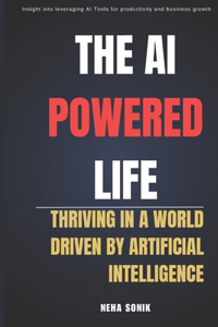 The AI Powered Life