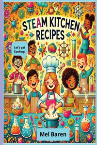 S.T.E.A.M In The Kitchen