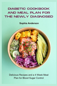 Diabetic Cookbook and Meal Plan for the Newly Diagnosed