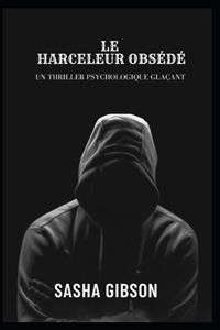 Le harceleur obsédé